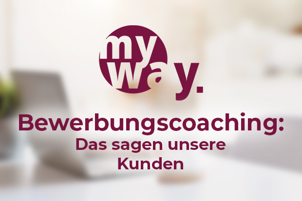 Read more about the article my way Bewerbungscoaching. Kundenfeedback.
